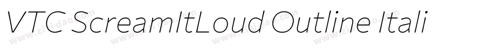 VTC ScreamItLoud Outline Italic字体转换
